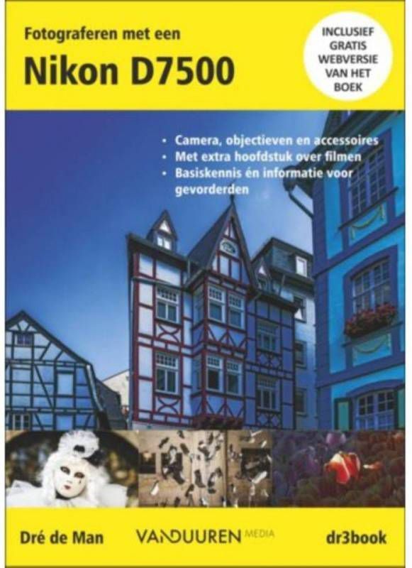 Fotograferen met de Nikon D7500 Dré de Man